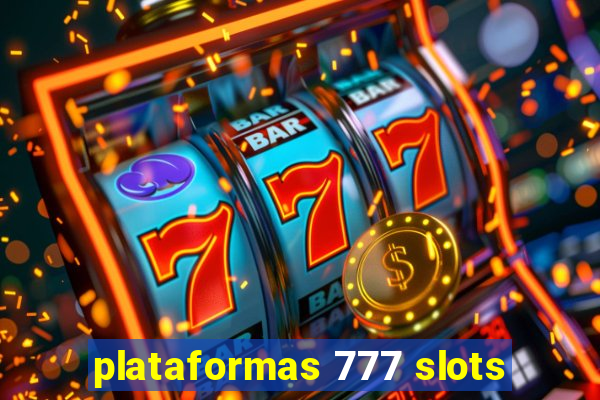 plataformas 777 slots